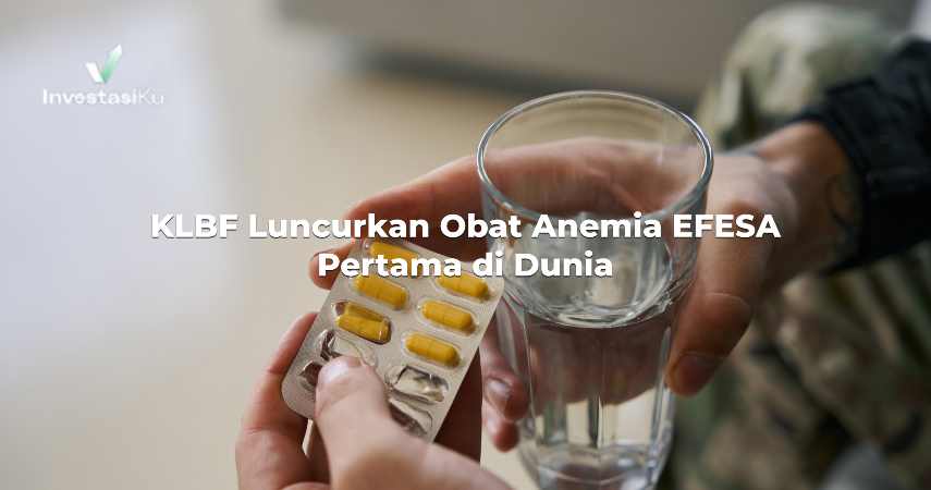 KLBF Luncurkan Obat Anemia EFESA Pertama di Dunia